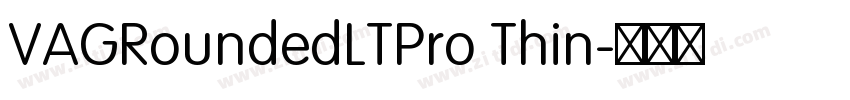 VAGRoundedLTPro Thin字体转换